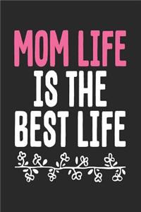 Mom Life Is The Best Life