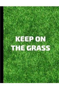 Keep on the Grass