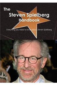 The Steven Spielberg Handbook - Everything You Need to Know about Steven Spielberg