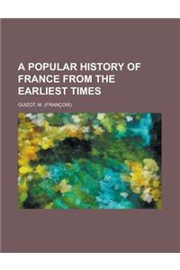 A Popular History of France from the Earliest Times Volume 1