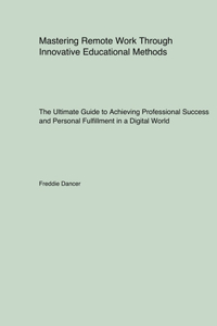 Mastering Remote Work Through Innovative Educational Methods
