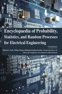 Encyclopaedia of Probability, Statistics, and Random Processes for Electrical Engineering