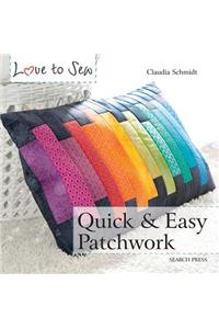 Love to Sew: Quick & Easy Patchwork