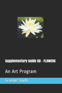 Supplementary Guide 5D - FLOWERS
