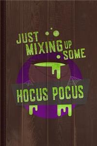 Just Mixing Some Hocus Pocus Halloween Witch Journal Notebook
