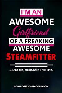 I Am an Awesome Girlfriend of a Freaking Awesome Steamfitter and Yes He Bought Me This