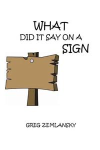 What Did It Say on a Sign