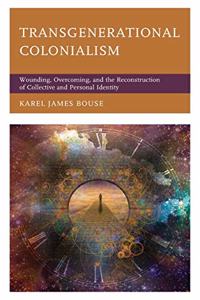 Transgenerational Colonialism