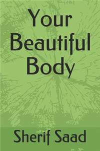 Your Beautiful Body