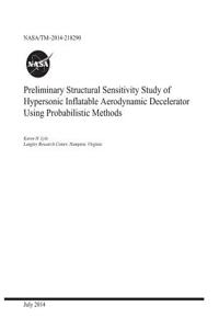 Preliminary Structural Sensitivity Study of Hypersonic Inflatable Aerodynamic Decelerator Using Probabilistic Methods
