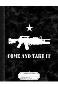 Come and Take It Ar15 Composition Notebook
