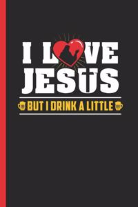 I Love Jesus But I Drink a Little