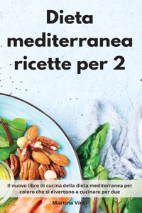 Dieta mediterranea ricette per 2