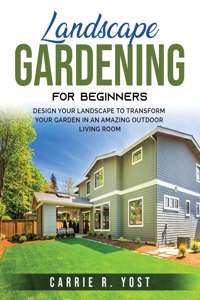 Landscape Gardening for Beginners