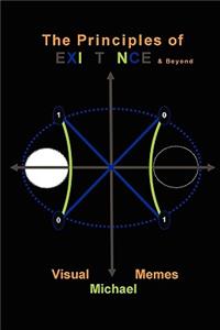 Principles of Existence & Beyond