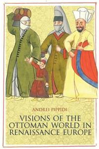 Visions of the Ottoman World in Renaissance Europe