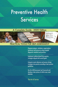 Preventive Health Services A Complete Guide - 2020 Edition