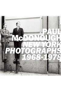 Paul McDonough: New York Photographs 1968-1978