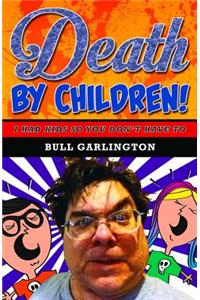 Death by Children!