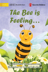 Bee is Feeling...