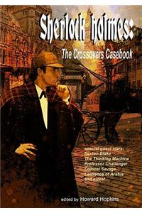 Sherlock Holmes: The Crossovers Casebook