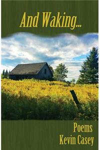 And Waking...: Poems