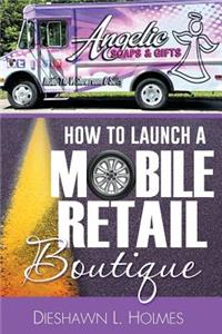 How to Launch a Mobile Retail Boutique
