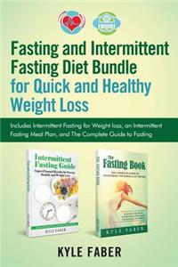 Fasting and Intermittent Fasting Diet Bundle for Quick and Healthy Weight Loss: Includes Intermittent Fasting for Weight loss, an Intermittent Fasting Meal Plan, and The Complete Guide to Fasting