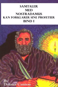 Samtaler med Nostradamus, Bind I