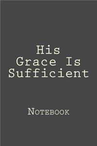 His Grace Is Sufficient