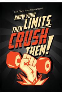Gym Diary - Sets, Reps & Done! Know Your Limits Then Crush Them
