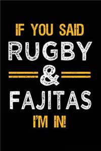 If You Said Rugby & Fajitas I'm In