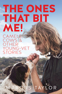 Ones That Bit Me!: Camels, Cows and Other Young-Vet Stories