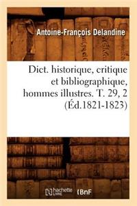 Dict. Historique, Critique Et Bibliographique, Hommes Illustres. T. 29, 2 (Éd.1821-1823)