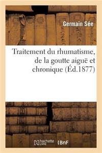 Académie de Médecine. Traitement Du Rhumatisme, de la Goutte Aiguë