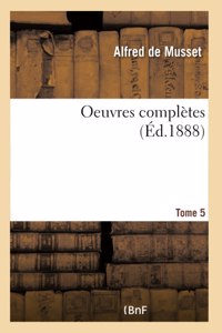 Oeuvres Complètes. Tome 5