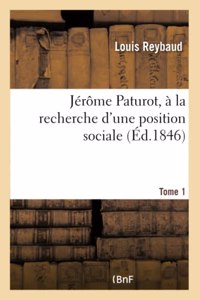 Jérôme Paturot, À La Recherche d'Une Position Sociale. Tome 1