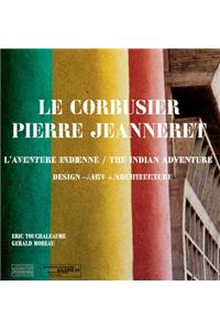 Corbusier, Pierre Jeanneret: L'Aventure Indienne / The Indian Story