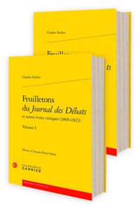 Feuilletons Du Journal Des Debats Et Autres Ecrits Critiques (1800-1823)