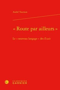 Route Par Ailleurs Le Nouveau Langage Des Essais
