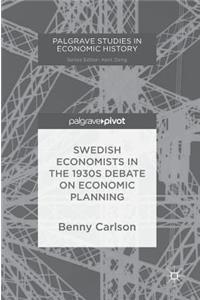 Swedish Economists in the 1930s Debate on Economic Planning