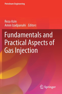 Fundamentals and Practical Aspects of Gas Injection