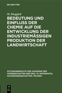 Bedeutung Und Einfluß Der Chemie Auf Die Entwicklung Der Industriemäßigen Produktion Der Landwirtschaft