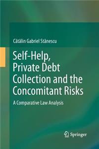 Self-Help, Private Debt Collection and the Concomitant Risks: A Comparative Law Analysis