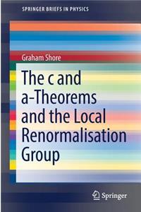 C and A-Theorems and the Local Renormalisation Group