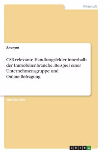 CSR-relevante Handlungsfelder innerhalb der Immobilienbranche. Beispiel einer Unternehmensgruppe und Online-Befragung