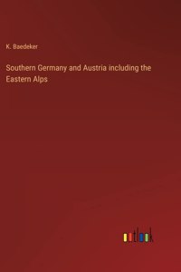 Southern Germany and Austria including the Eastern Alps