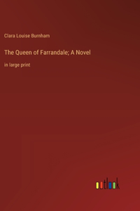 Queen of Farrandale; A Novel