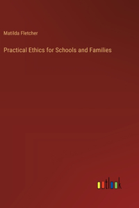 Practical Ethics for Schools and Families