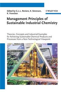 Management Principles of Sustainable Industrial Chemistry